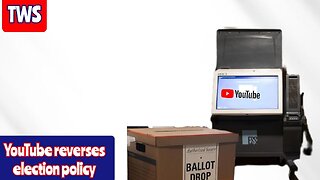 YouTube Reverses Election Policy To Allow Stolen Election Speech