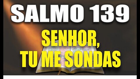 Livro dos Salmos da Bíblia: Salmo 139