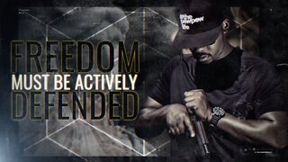 FREEDOM MUST BE ACTIVELY DEFENDED | Colion Noir