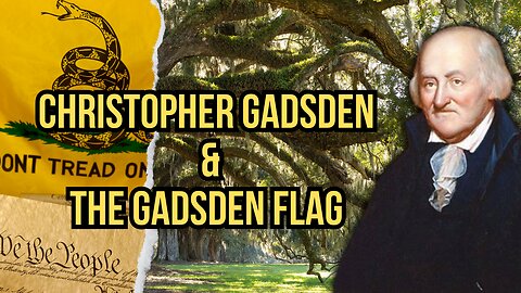 Rediscovering Christopher Gadsden: The Hidden History of the Gadsden Flag