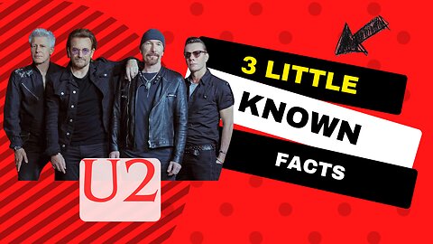 3 Little Known Facts U2