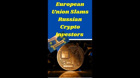 European Union Slams Russian Crypto Investors With New Rules in Latest Legislation