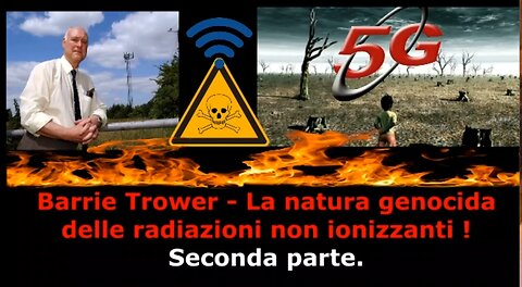 Barrie Trower - La natura genocida delle radiazioni non ionizzanti