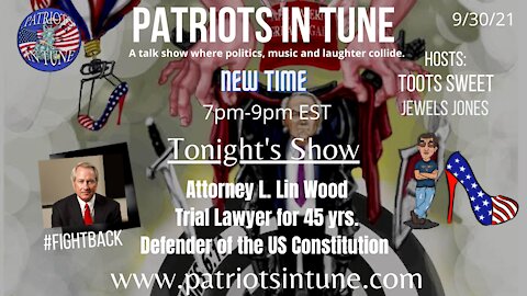 ATTORNEY L. LIN WOOD - A SPIRITUAL WAR - Patriots In Tune Show - #461 - 9/30/2021