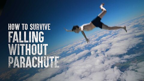 How to Survive Falling Without a Parachute