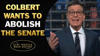 Ignoramus Stephen Colbert: Abolish the Senate