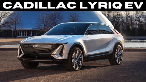 THE ALL-NEW 2023 CADILLAC LYRIQ ELECTRIC SUV (EV)