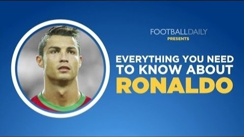 Everything You Need To Know About Ronaldo