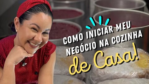 Como iniciar meu negócio da cozinha de casa!