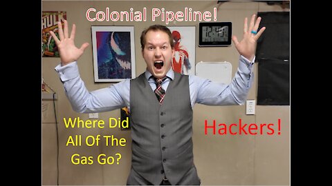 What Happened To The Gas? Hackers! (Colonial Pipeline attack)