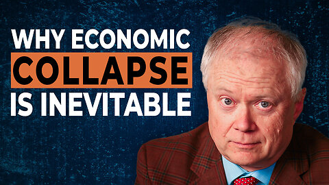 Explains Why Economic Collapse is Inevitable