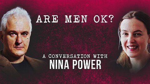 Are Men Ok? | Peter Boghossian & Nina Power