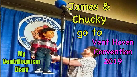 Vent Haven Convention 2019 with James & Chucky Ventriloquist Ventriloquism