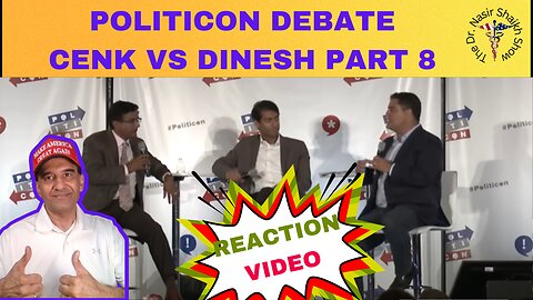 REACTION VIDEO: Debate Between Dinesh D'Souza & Cenk Uygur of The Young Turks @ Politicon Part EIGHT