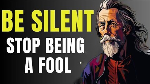 Alan Watts - Be Silent Stop Being A Fool - Powerful Motivational Speech