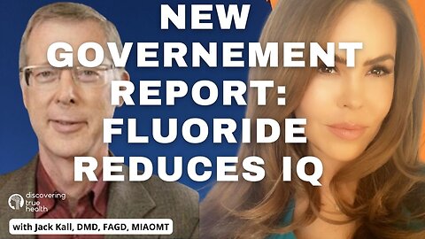Fluoride: A Neurotoxin That Reduces IQ in Children New Government Studies Say | DTH Podcast