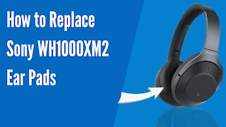 How to Replace Sony WH1000XM2 Headphones Ear Pads/Cushions | Geekria