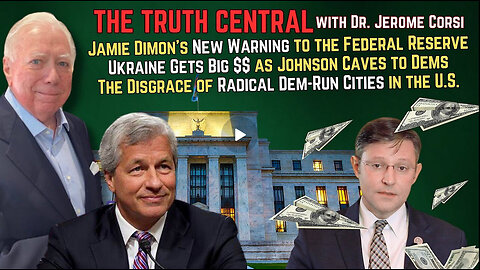 Jamie Dimon's Warning to the Federal Reserve; Ukraine Gets Big Bucks as Johnson Caves