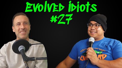 Evolved idiots #27