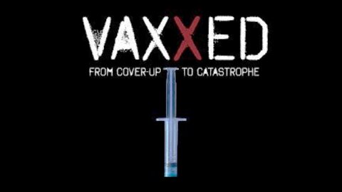 Vaxxed: From Cover-Up to Catastrophe