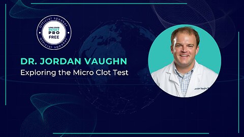 Dr. Jordan Vaughn: Exploring the Micro Clot Test
