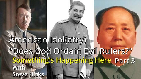9/13/23 Does God Ordain Evil Rulers? "American Idol(atry)" part 3 S3E6p3