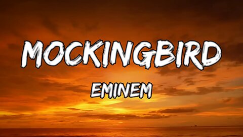 🔴 EMINEM - MOCKINGBIRD (LYRICS)