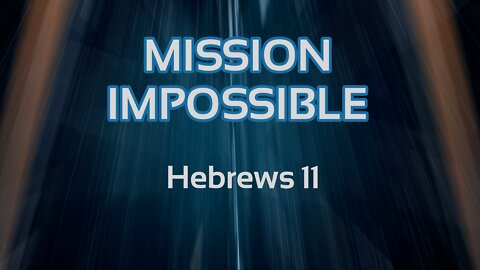 Mission Impossible - Pastor Jeremy Stout