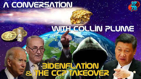 Bidenflation, Infrastructure Scam Crypto Changes, Diversification - A Conversation With Collin Plume