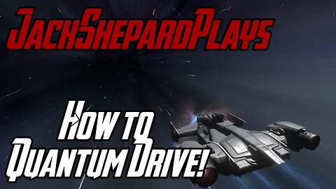 How to Master Your Quantum Drive and Navigating the Stars - Star Citizen Guide