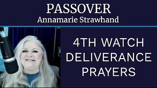 Passover - 4th Watch Deliverance Prayers