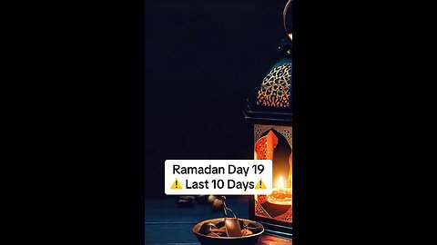 Ramadan day 19. Last 10 days is here I