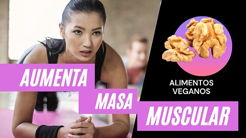 🥕 TOP 5 Alimentos veganos que NO sabías que aumentaban tu masa muscular 💪