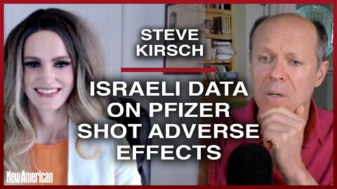 Steve Kirsch: Bombshell Israeli Data on Pfizer Shot Adverse Effects