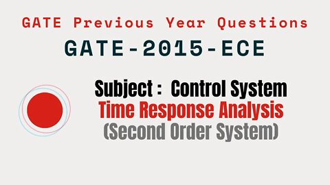 084 | GATE 2015 ECE | Time response Analysis | Control System Gate Previous Year Questions |