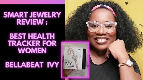 PRODUCT UNBOXING & REVIEW: BELLABEAT IVY SMART JEWELRY HEALTH TRACKER FOR WOMEN