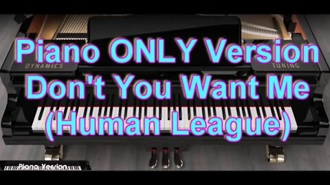 Piano ONLY Version - Don't You Want Me (Human League)