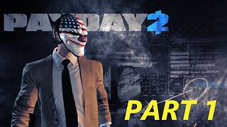 Payday 2 - Part 1: Jewelry Store and Bank Heist