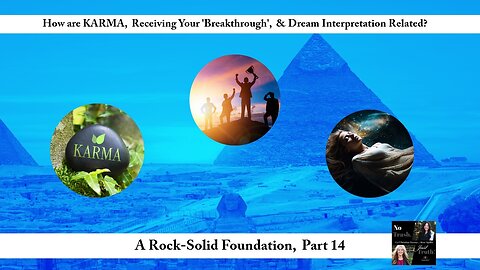 How are Karma, Receiving Your "Breakthrough," and Dream Interpretation Related?