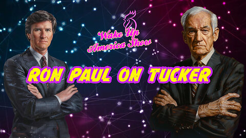 Ron Paul on Tucker Carlson!