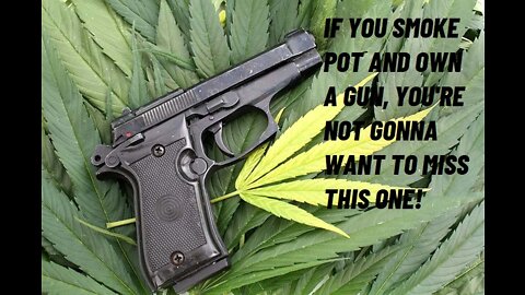 HAPPY 420!!! If You Smoke Pot And Own A Gun, You're Not Gonna Want To Miss This One!