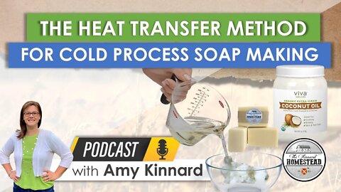 The HEAT TRANSFER Method for Cold Process Soap Making | a/k/a Room Temp Mixing