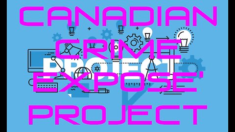 Canadian Crime Expose' Project