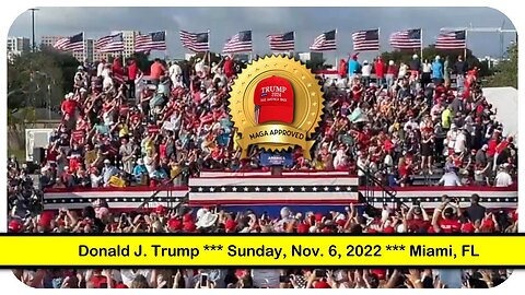 Donald J. Trump * Miami, Florida * Nov. 6, 2022