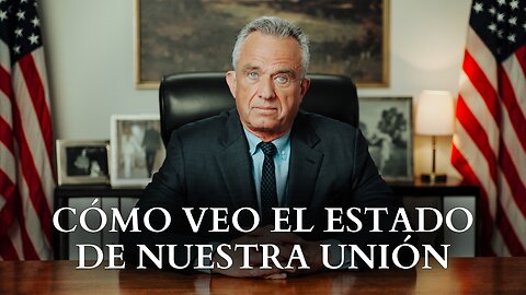 RFK Jr.: Cómo Veo El Estado De Nuestra Unión