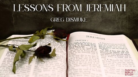 Lessons from Jeremiah - Greg Dismuke