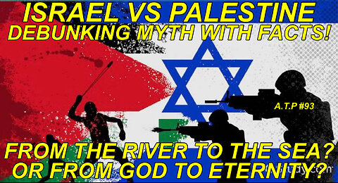 ISRAEL VS PALESTINE! DEBUNKING MYTH FROM FACT!