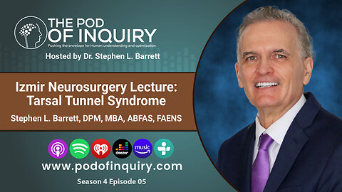 Dr. Stephen Barrett on Tarsal Tunnel Syndrome and the Phoenix Sign