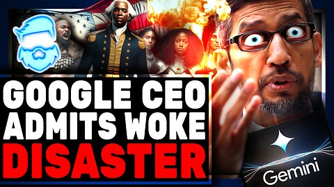 Google CEO Just ADMITTED Wokeness Caused Gemini AI To EPIC FAIL As Google Loses 100 Billion In Days!