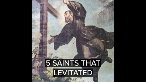 5 Saints that Levitated
